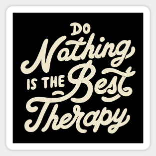 Do Nothing Is The Best Therapy by Tobe Fonseca Sticker